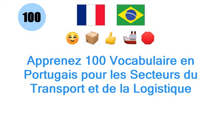 Apprenez 100 Vocabulaire en Portugais pour les Secteurs du Transport et de la Logistique